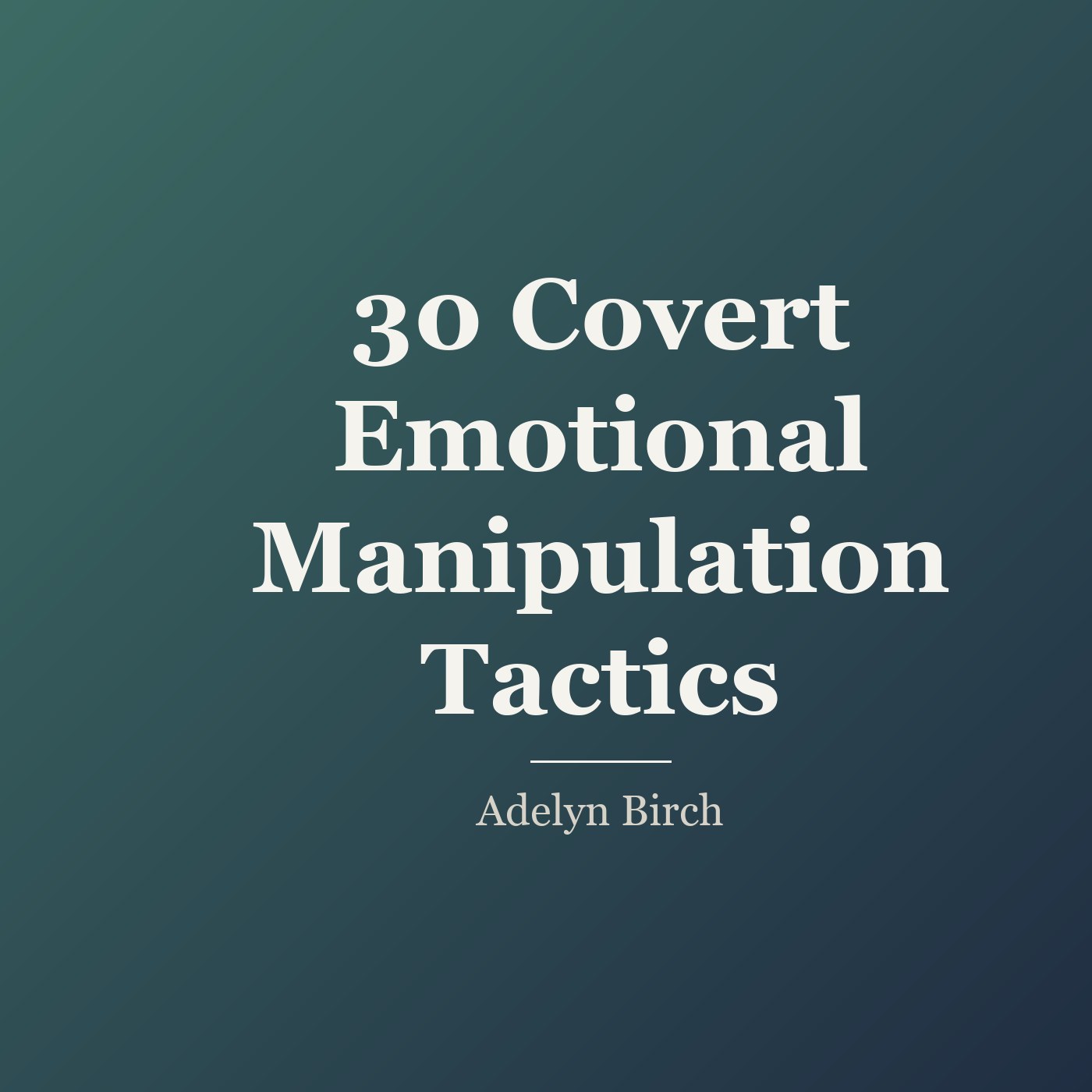 30 Covert Emotional Manipulation Tactics cover