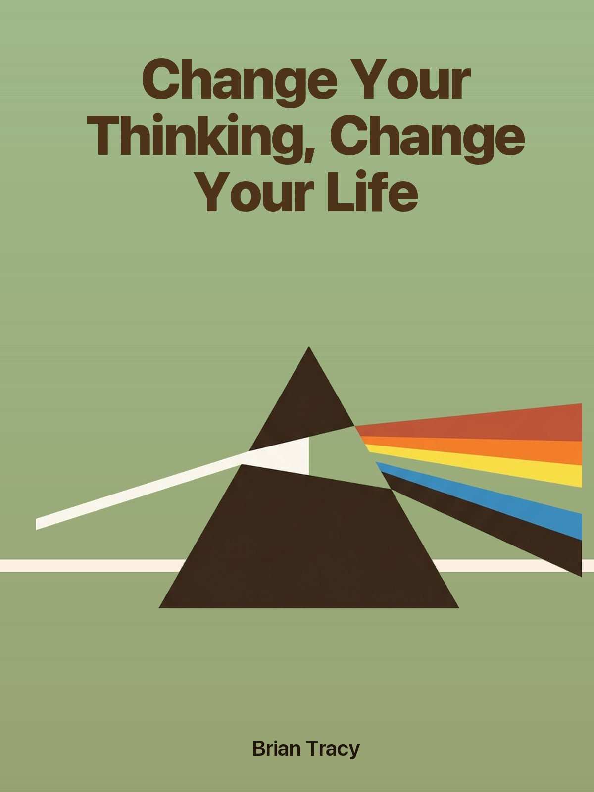 Change Your Thinking, Change Your Life cover