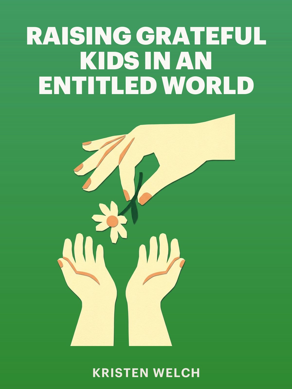 Raising Grateful Kids in an Entitled World cover