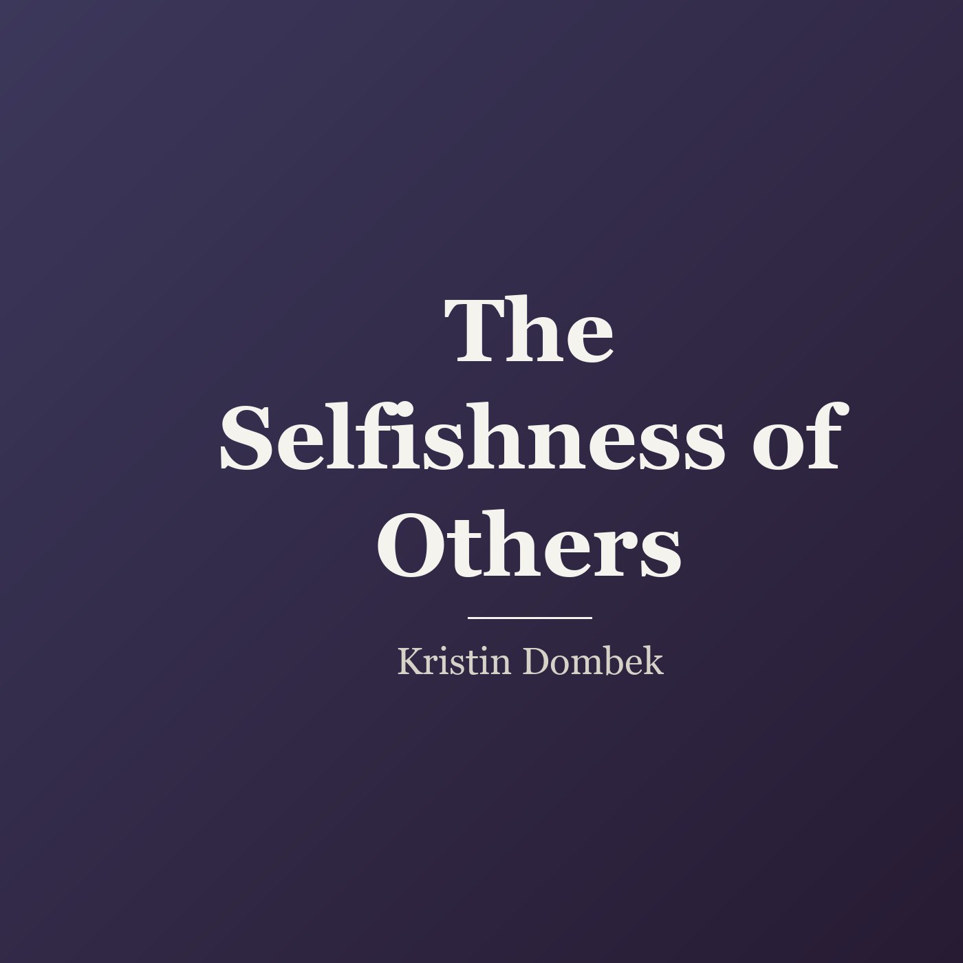 The Selfishness of Others cover