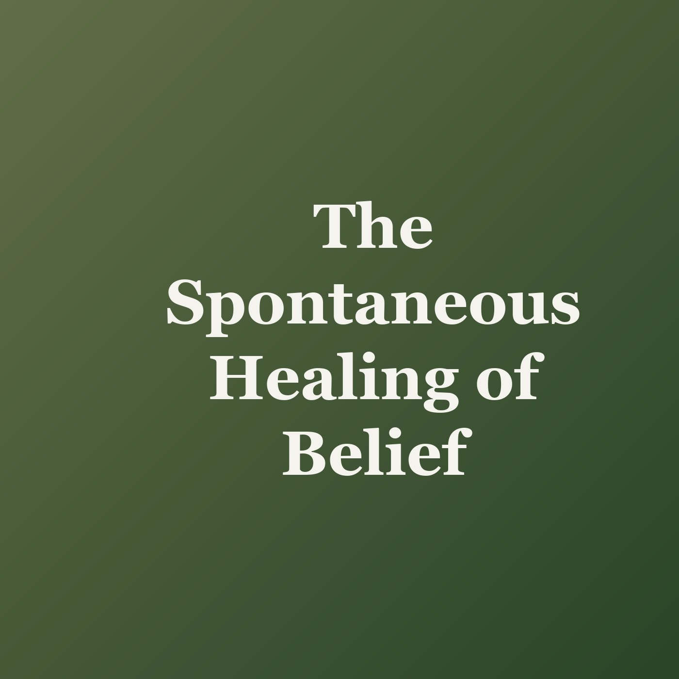 The Spontaneous Healing of Belief cover