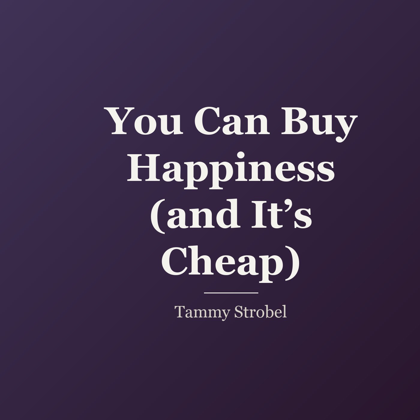 You Can Buy Happiness (and It’s Cheap) cover